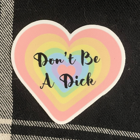 "Don't Be a Dick" Heart Sticker