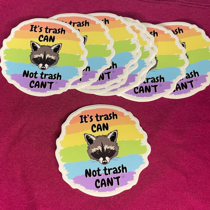 "trash CAN not trash CAN'T" Vinyl Raccoon Sticker