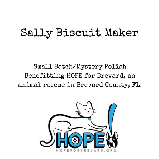 Sally Biscuit Maker - Small Batch Mystery Polish Benefitting HOPE for Brevard