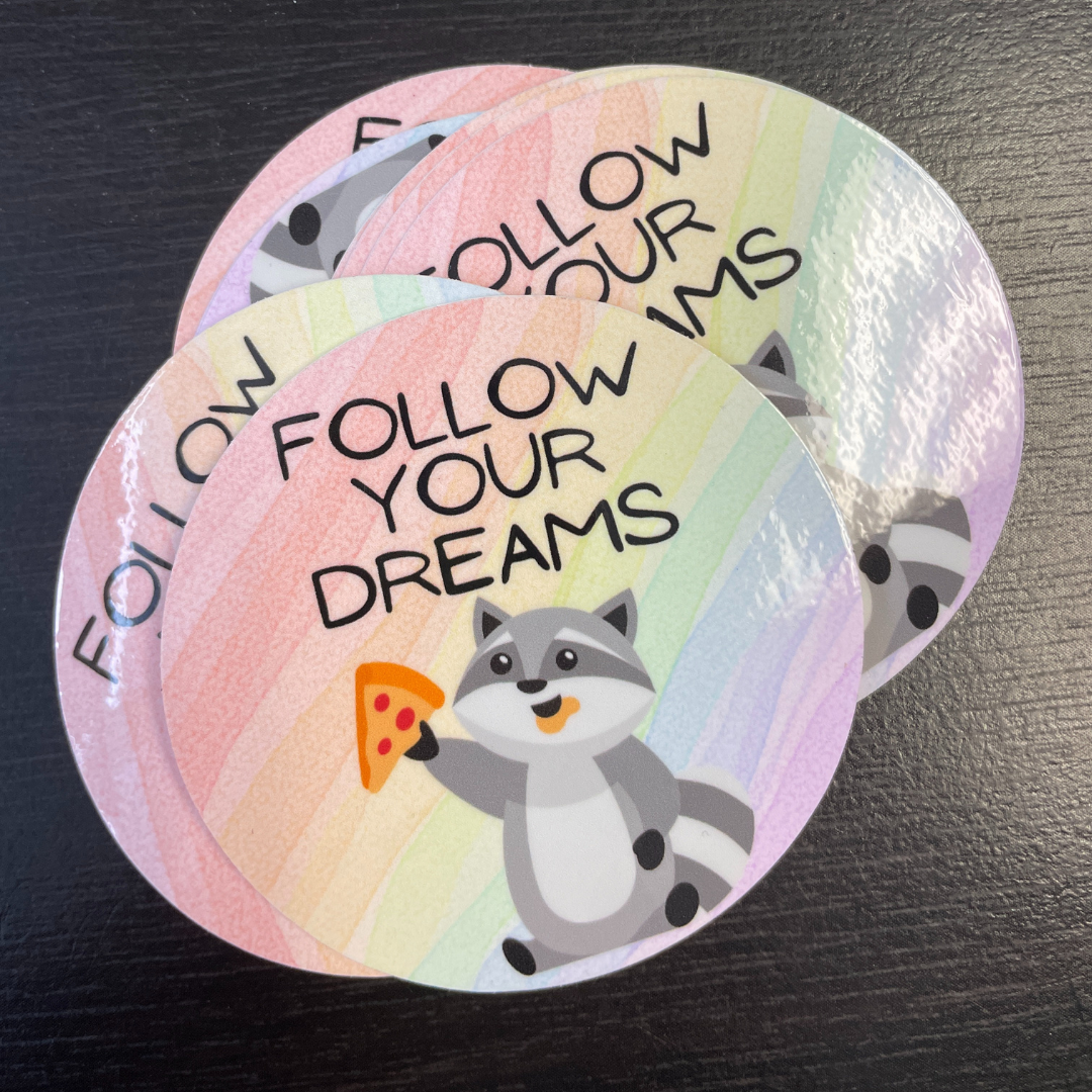 "Follow Your Dreams" Pizza Raccoon Sticker