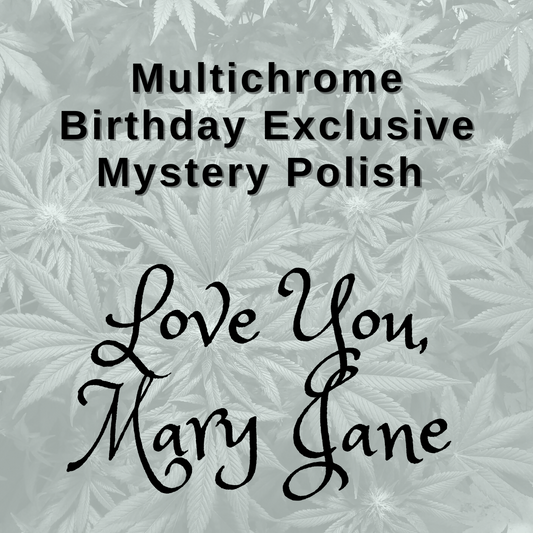 Multichrome Birthday Exclusive Mystery - Love You Mary Jane